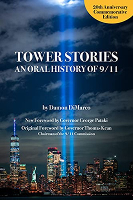 Tower Stories: An Oral History Of 9/11 (20Th Anniversary Commemorative Edition)