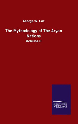 The Mythodology Of The Aryan Nations: Volume Ii