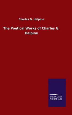 The Poetical Works Of Charles G. Halpine