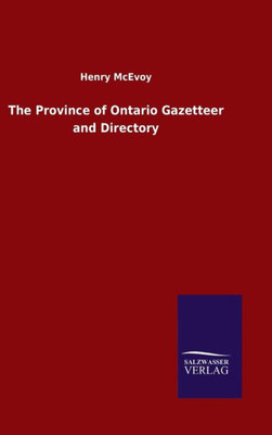 The Province Of Ontario Gazetteer And Directory