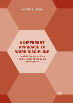 A Different Approach To Work Discipline: Models, Manifestations And Methods Of Behaviour Modification