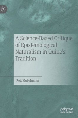 A Science-Based Critique Of Epistemological Naturalism In QuineS Tradition