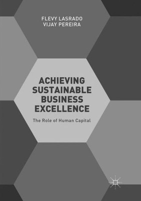 Achieving Sustainable Business Excellence: The Role Of Human Capital
