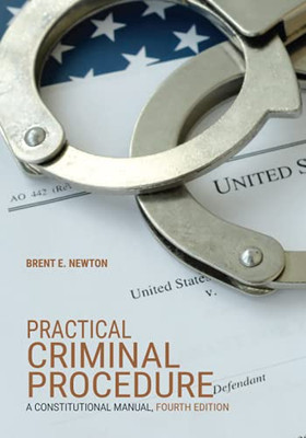 Practical Criminal Procedure: A Constitutional Manual (Nita)