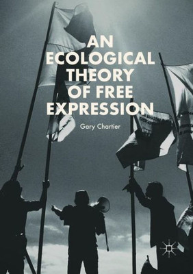 An Ecological Theory Of Free Expression