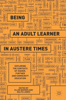Being An Adult Learner In Austere Times: Exploring The Contexts Of Higher, Further And Community Education