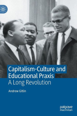 Capitalism-Culture And Educational Praxis: A Long Revolution