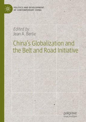 ChinaS Globalization And The Belt And Road Initiative (Politics And Development Of Contemporary China)