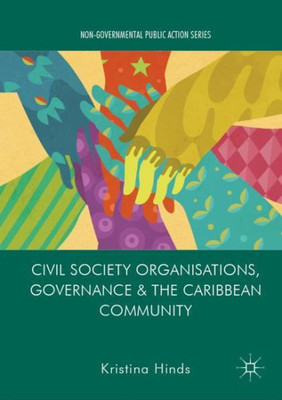 Civil Society Organisations, Governance And The Caribbean Community (Non-Governmental Public Action)