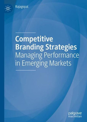 Competitive Branding Strategies: Managing Performance In Emerging Markets
