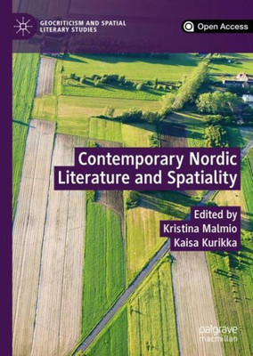 Contemporary Nordic Literature And Spatiality (Geocriticism And Spatial Literary Studies)