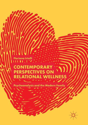 Contemporary Perspectives On Relational Wellness: Psychoanalysis And The Modern Family