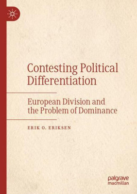 Contesting Political Differentiation: European Division And The Problem Of Dominance