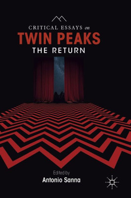 Critical Essays On Twin Peaks: The Return