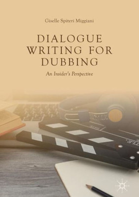 Dialogue Writing For Dubbing: An Insider's Perspective