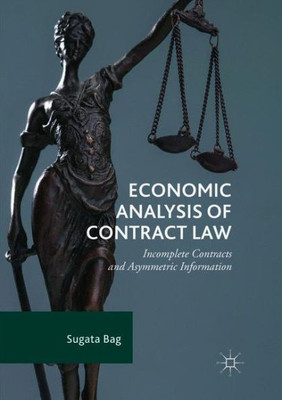 Economic Analysis Of Contract Law: Incomplete Contracts And Asymmetric Information