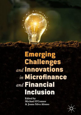 Emerging Challenges And Innovations In Microfinance And Financial Inclusion