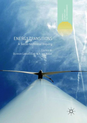 Energy Transitions: A Socio-Technical Inquiry (Energy, Climate And The Environment)