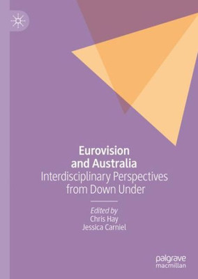 Eurovision And Australia: Interdisciplinary Perspectives From Down Under