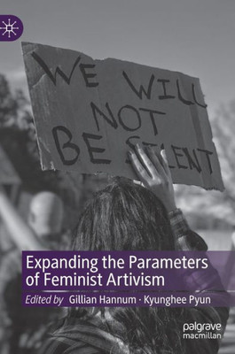 Expanding The Parameters Of Feminist Artivism