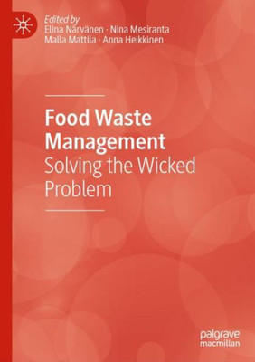 Food Waste Management: Solving The Wicked Problem