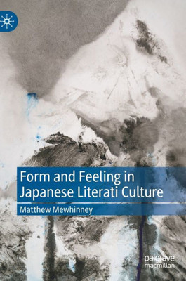 Form And Feeling In Japanese Literati Culture