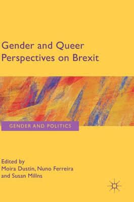 Gender And Queer Perspectives On Brexit (Gender And Politics)