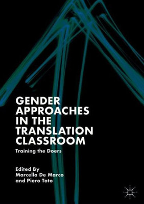 Gender Approaches In The Translation Classroom: Training The Doers