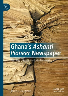 GhanaS Ashanti Pioneer Newspaper: Aim High, Strive Hard, Go Forward