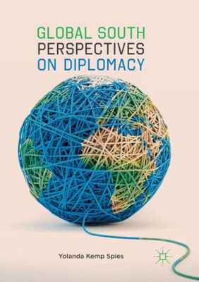 Global South Perspectives On Diplomacy