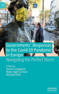 Governments' Responses To The Covid-19 Pandemic In Europe: Navigating The Perfect Storm