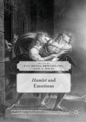 Hamlet And Emotions (Palgrave Shakespeare Studies)