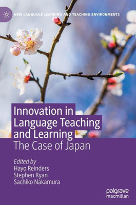 Innovation In Language Teaching And Learning: The Case Of Japan (New Language Learning And Teaching Environments)