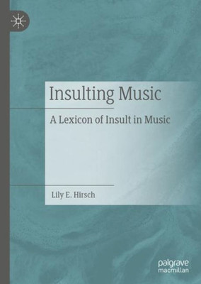 Insulting Music: A Lexicon Of Insult In Music