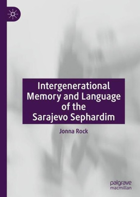 Intergenerational Memory And Language Of The Sarajevo Sephardim