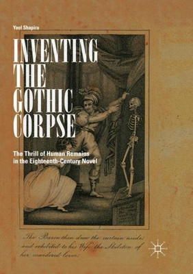 Inventing The Gothic Corpse: The Thrill Of Human Remains In The Eighteenth-Century Novel