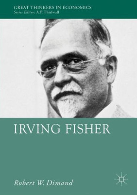 Irving Fisher (Great Thinkers In Economics)