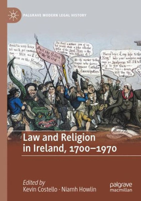 Law And Religion In Ireland, 1700-1970 (Palgrave Modern Legal History)