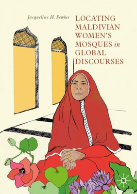 Locating Maldivian WomenS Mosques In Global Discourses