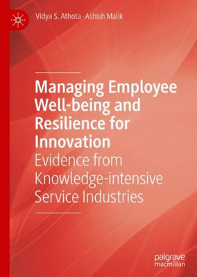 Managing Employee Well-Being And Resilience For Innovation: Evidence From Knowledge-Intensive Service Industries