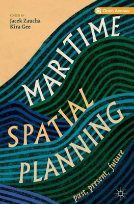 Maritime Spatial Planning: Past, Present, Future