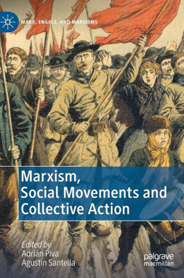 Marxism, Social Movements And Collective Action (Marx, Engels, And Marxisms)