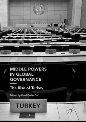 Middle Powers In Global Governance: The Rise Of Turkey