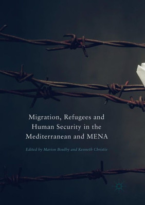Migration, Refugees And Human Security In The Mediterranean And Mena
