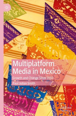 Multiplatform Media In Mexico: Growth And Change Since 2010