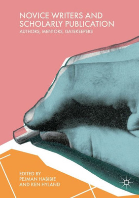 Novice Writers And Scholarly Publication: Authors, Mentors, Gatekeepers