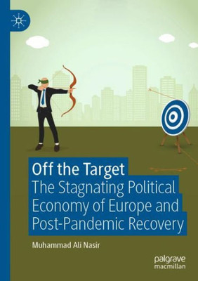 Off The Target: The Stagnating Political Economy Of Europe And Post-Pandemic Recovery