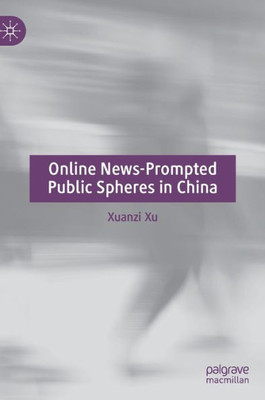 Online News-Prompted Public Spheres In China