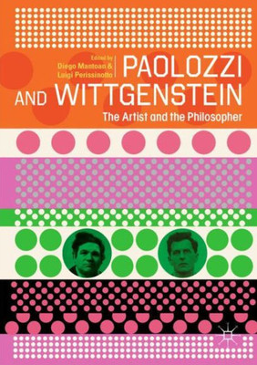 Paolozzi And Wittgenstein: The Artist And The Philosopher