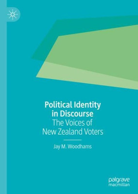 Political Identity In Discourse: The Voices Of New Zealand Voters